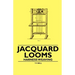 Jacquard Looms - Harness Weaving
