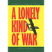 A Lonely Kind of War