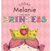 Today Melanie Will Be a Princess