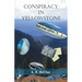 Conspiracy in Yellowstone: Journal Mystery 1
