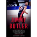 Jimmy Butler: How Jimmy Butler Became One of the Most Dominant Players in the NBA