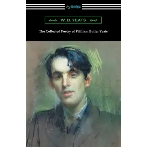 The Collected Poetry of William Butler Yeats