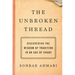 The Unbroken Thread: Discovering the Wisdom of Tradition in an Age of Chaos