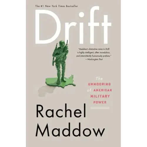 Drift: The Unmooring of American Military Power