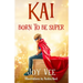 Kai - Born to be Super