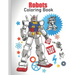 Robots Coloring Book: coloring Robots and learning facts about them ( educational and fun book )