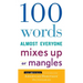 100 Words Almost Everyone Mixes Up or Mangles