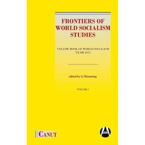 Frontiers of World Socialism Studies- Vol.I: Yellow Book of World Socialism - Year 2013 - Hardcover