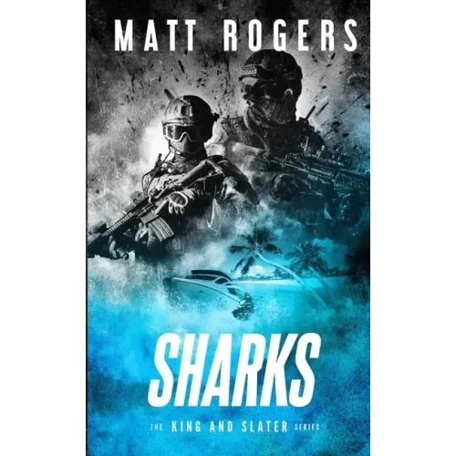 Sharks: A King & Slater Thriller