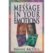 The Message in Your Emotions