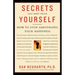 Secrets You Keep from Yourself: How to Stop Sabotaging Your Happiness