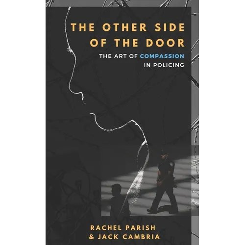 The Other Side of the Door: The Art of Compassion in Policing - Paperback