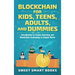 Blockchain for Kids, Teens, Adults, and Dummies: Introduction to Crypto Investing and Blockchain Technology in Simple Words