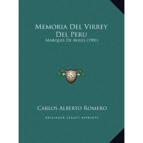 Memoria Del Virrey Del Peru: Marques De Aviles (1901)