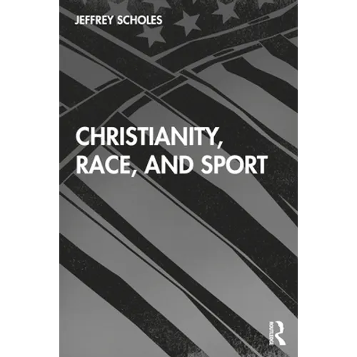 Christianity, Race, and Sport