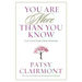 You Are More Than You Know: Face Your Fears, Grow Stronger