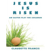 Jesus Is Risen: An Easter Play for Children