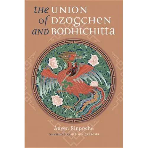 Union of Dzogchen and Bodhichitta: A Guide to the Attainment of Wisdom
