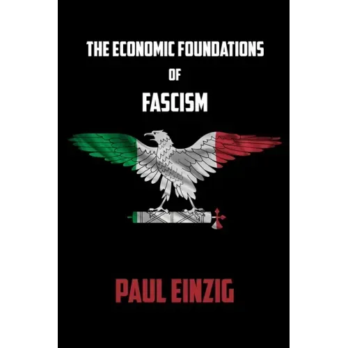 The Economic Foundations of Fascism