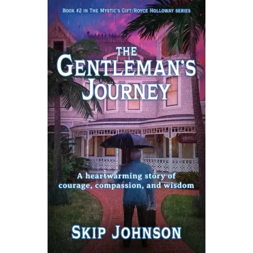 The Gentleman's Journey: A heartwarming story of courage, compassion, and wisdom