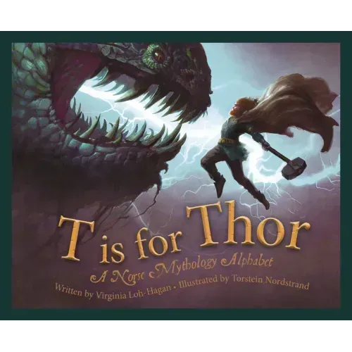 T Is for Thor: A Norse Mythology Alphabet
