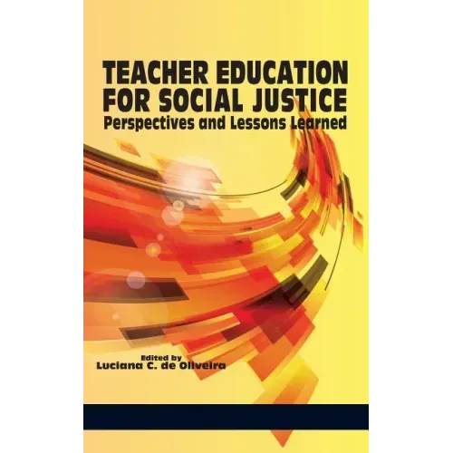 Teacher Education for Social Justice: Perspectives and Lessons Learned (Hc)