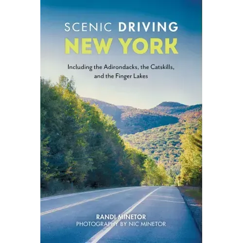 Scenic Driving New York: Including the Adirondacks, the Catskills, and the Finger Lakes
