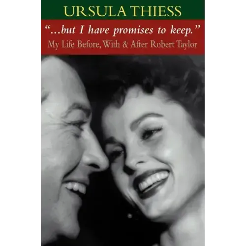 But I Have Promises to Keep: My Life Before, With, and After Robert Taylor