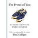 I'm Proud of You: My Friendship with Fred Rogers