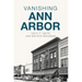 Vanishing Ann Arbor