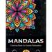 Mandalas coloring book for adults relaxation: An Adult Coloring Book with 100 Unique Intricate Mandalas, flower Mandalas, Geometric Mandalas, Animal M