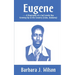 Eugene: A Biography of a Sad Lonely Boy Growing Up in the Country (Cuba, Alabama)