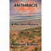 Anthracis: A Microbial Mystery