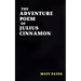 The Adventure Poem of Julius Cinnamon