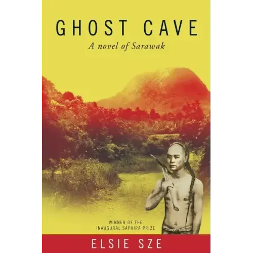 Ghost Cave: a novel of Sarawak