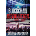 The Blockchain Revolution: a Tale of Insanity and Anarchy