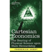 Cartesian Economics: The Bearing of Physical Science Upon State Stewardship