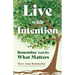 Live with Intention: Remember and Do What Matters (Positive Affirmations, New Age Thought, Motivational Quotes)