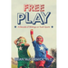 Free Play: A Decade of Writings on Youth Sports