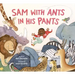 Sam with Ants in His Pants