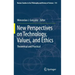New Perspectives on Technology, Values, and Ethics: Theoretical and Practical