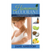 Homemade Deodorant: A Complete Beginner's Guide To Natural DIY Deodorants You Can Make Today