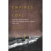 Empires of Coal: Fueling China's Entry Into the Modern World Order, 1860-1920