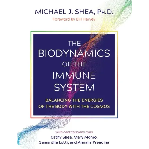 The Biodynamics of the Immune System: Balancing the Energies of the Body with the Cosmos