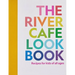 The River Cafe Look Book: Recipes for Kids of All Ages