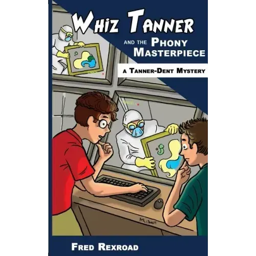 Whiz Tanner and the Phony Masterpiece