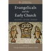 Evangelicals and the Early Church: Recovery, Reform, Renewal