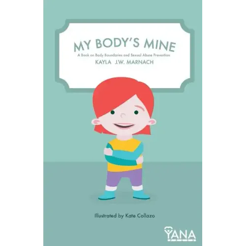 My Body's Mine: A Book on Body Boundaries and Sexual Abuse Prevention