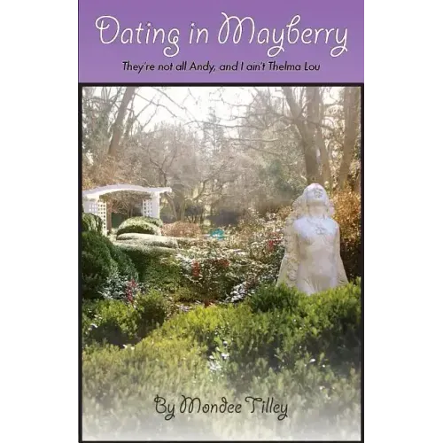 Dating in Mayberry: They're Not All Andy, and I Ain't Thelma Lou