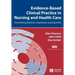 Evidence Based Clinical Practice Nursing